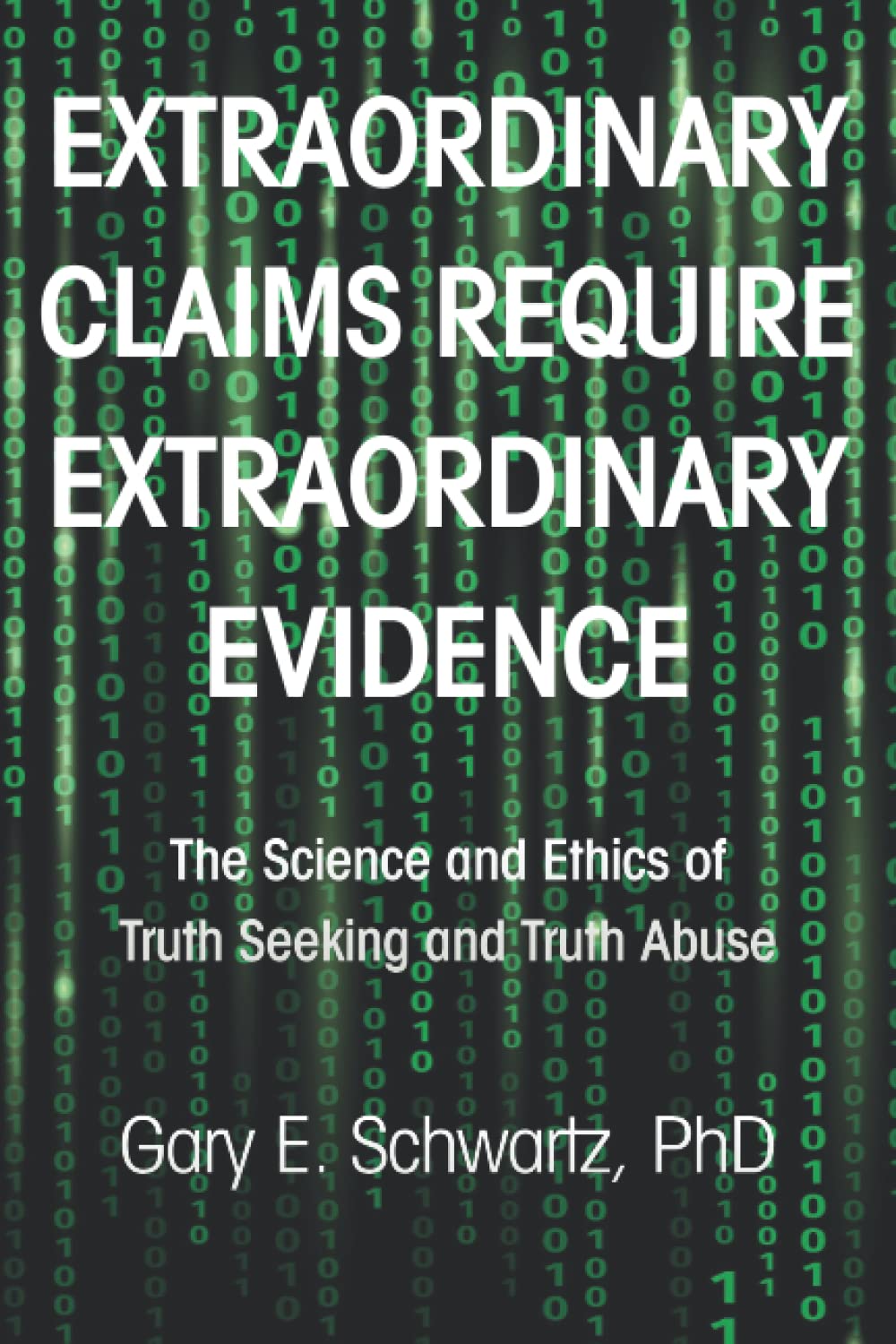 Extraordinary Claims Require Extraordinary Evidence book cover by Gary E. Schwartz