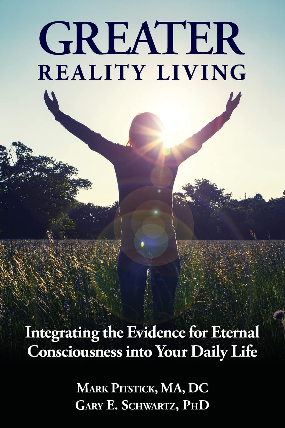 Greater Reality Living book cover by Mark Pitstick and Gary E. Schwartz